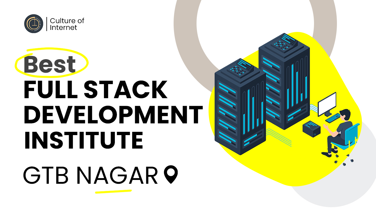 Best Full Stack Development Course in GTB Nagar